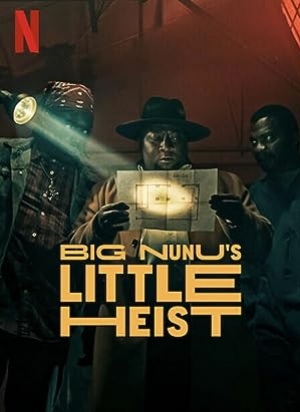 Big Nunu’s Little Heist (2023) ขาใหญ่ปล้นเล็กๆ (ซับไทย)